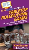 Cover: HowExpert Guide to Tabletop Roleplaying Games - HowExpert