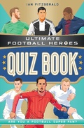 Cover: Ultimate Football Heroes Quiz Book (Ultimate Football Heroes - the No. 1 football series) - John Blake Publishing Ltd