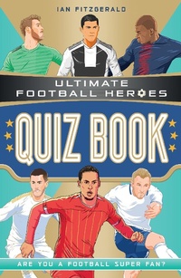 Abbildung von: Ultimate Football Heroes Quiz Book (Ultimate Football Heroes - the No. 1 football series) - John Blake Publishing Ltd