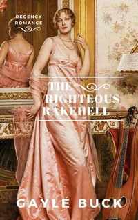 Enlarge image Cover: The Righteous Rakehell - Gayle Buck