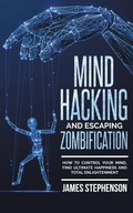 Cover: Mind Hacking and Escaping Zombification - Travis Simmons