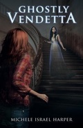 Cover: Ghostly Vendetta - Love2readlove2write Publishing, LLC