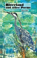 Cover: Riverland and Other Poems - Celticfrog Publishing