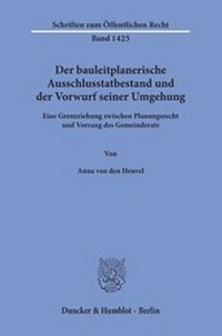 Abbildung von: Der bauleitplanerische Ausschlusstatbestand und der Vorwurf seiner Umgehung. - Duncker & Humblot