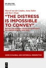 Cover: "The Distress is Impossible to Convey" - De Gruyter Oldenbourg