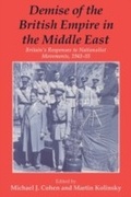 Cover: Demise of the British Empire in the Middle East - Routledge