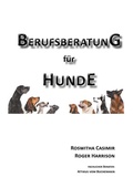 Cover: Berufsberatung f&uuml;r Hunde - BoD - Books on Demand
