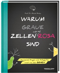 Abbildung von: Warum graue Zellen auch mal rosa sind. Spannende Fragen und Antworten rund um dein Gehirn - Tessloff Verlag Ragnar Tessloff GmbH & Co. KG