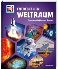 Abbildung von: WAS IST WAS Entdecke den Weltraum - Tessloff Verlag Ragnar Tessloff GmbH & Co. KG