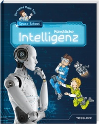 Abbildung von: Der kleine Major Tom. Space School. Band 2. Künstliche Intelligenz - Tessloff Verlag Ragnar Tessloff GmbH & Co. KG