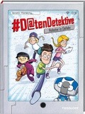 Cover: #Datendetektive. Band 1. Roboter in Gefahr - Tessloff Verlag Ragnar Tessloff GmbH & Co. KG