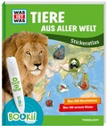 Cover: BOOKii&reg; WAS IST WAS Stickeratlas Tiere aus aller Welt - Tessloff Verlag Ragnar Tessloff GmbH & Co. KG