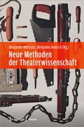Cover: Neue Methoden der Theaterwissenschaft - transcript