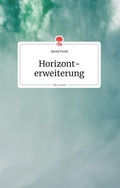Cover: Horizonterweiterung. Life is a Story - story.one - story.one publishing