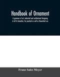 Cover: Handbook of ornament; a grammar of art, industrial and architectural designing in all its branches, for practical as well as theoretical use - ALPHA EDITION