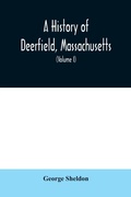 Cover: A History of Deerfield, Massachusetts - ALPHA EDITION
