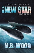Cover: Like A New Star (Clash of the Aliens, #4) - WordFire Press