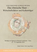 Cover: Colloquium Lauriacum 2016: Das r&ouml;mische Heer - Wirtschaftsfaktor und Kulturtr&auml;ger - Gesellschaft f&uuml;r Landeskunde und Denkmalpflege Ober&ouml;sterreich