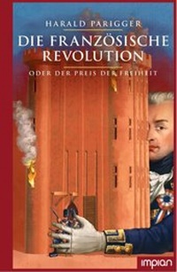 Abbildung von: Die Französische Revolution oder der Preis der Freiheit - Impian