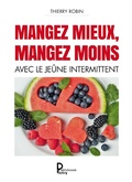 Cover: Mangez mieux mangez moins - Publishroom
