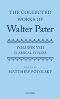 Cover: The Collected Works of Walter Pater: Classical Studies - Oxford University Press