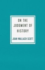 Cover: On the Judgment of History - Columbia University Press