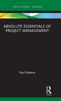 Cover: Absolute Essentials of Project Management - Routledge