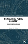 Cover: Reimagining Public Managers - Routledge