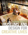 Cover: Museums and Design for Creative Lives - Routledge