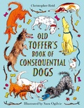 Cover: Old Toffer's Book of Consequential Dogs - Faber & Faber