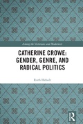 Cover: Catherine Crowe: Gender, Genre, and Radical Politics - Routledge