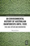 Cover: An Environmental History of Australian Rainforests until 1939 - Routledge