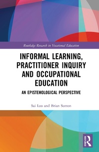 Enlarge image Cover: Informal Learning, Practitioner Inquiry and Occupational Education - Routledge