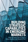 Cover: Building Strategic Capabilities in Emerging Markets - Cambridge University Press
