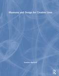 Cover: Museums and Design for Creative Lives - Routledge