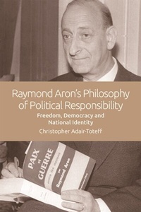 Abbildung von: Raymond Aron's Philosophy of Political Responsibility - Edinburgh University Press