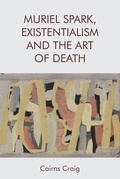 Cover: Muriel Spark, Existentialism and The Art of Death - Edinburgh University Press