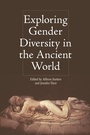 Cover: Exploring Gender Diversity in the Ancient World - Edinburgh University Press