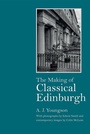Cover: Making of Classical Edinburgh - Edinburgh University Press