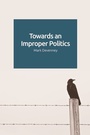 Cover: Towards an Improper Politics - Edinburgh University Press
