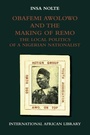Cover: Obafemi Awolowo and the Making of Remo - Edinburgh University Press