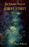 Cover: The Strange Tales of Albert Street - Lulu Press Inc