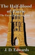 Cover: The Half-Blood of Faerie: The Faerie Chronicles Book 3 - Lulu Press Inc