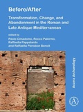 Cover: Before/After: Transformation, Change, and Abandonment in the Roman and Late Antique Mediterranean - Archaeopress