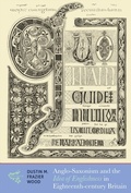 Cover: Anglo-Saxonism and the Idea of Englishness in Eighteenth-Century Britain - De Gruyter