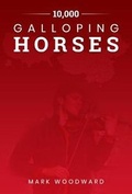 Cover: 10,000 Galloping Horses - Mind The Cat Publishing