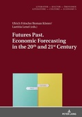 Cover: Futures Past. Economic Forecasting in the 20th and 21st Century - Peter Lang Verlag