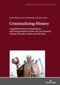 Cover: Criminalizing History - Peter Lang Verlag