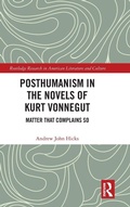 Cover: Posthumanism in the Novels of Kurt Vonnegut - Routledge