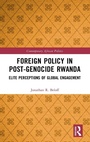Cover: Foreign Policy in Post-Genocide Rwanda - Routledge